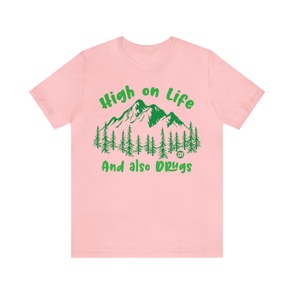 High On Life And Also Drugs Unisex Short Sleeve Tee