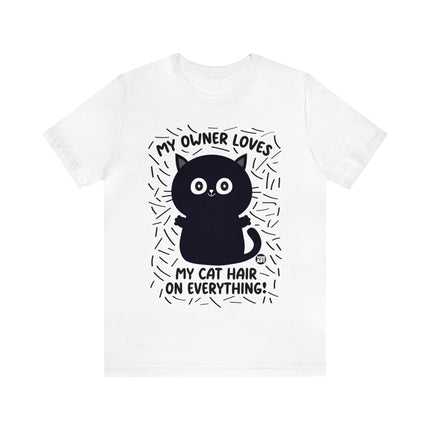 Cat Hair On Everything Cat Unisex Tee