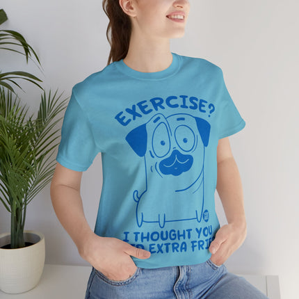 Exercise Thought Extra Fries Unisex Tee