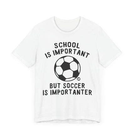 Funny "SOCCER IS IMPORTANTER" Tee Shirt