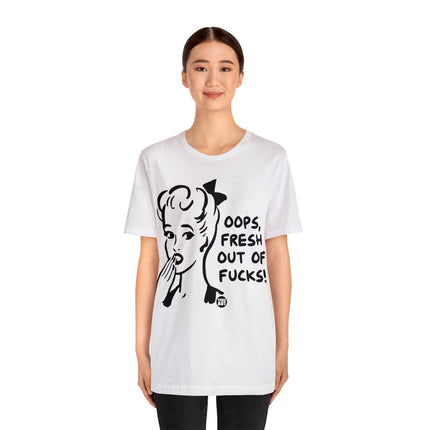 Oops Fresh Out of Fucks Unisex Short Sleeve Tee