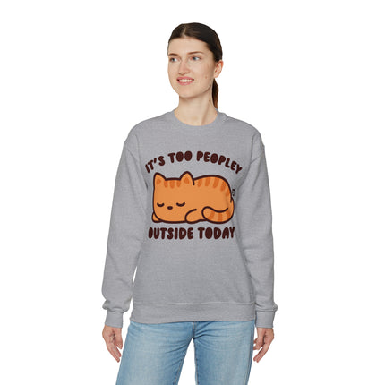 It's Too Peopley Outside Cat Crewneck Sweatshirt