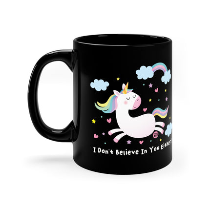 Don't Believe You Unicorn Matter Mug