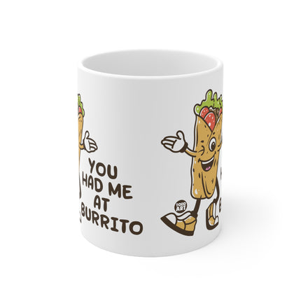 Had Me at Burrito Ceramic Mug