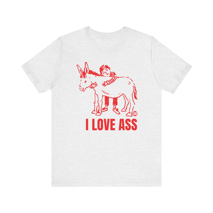 I Love Ass Donkey Tee, Funny Donkey Tee, Funny Jackass Tee