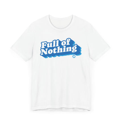 Full of Nothing Tee