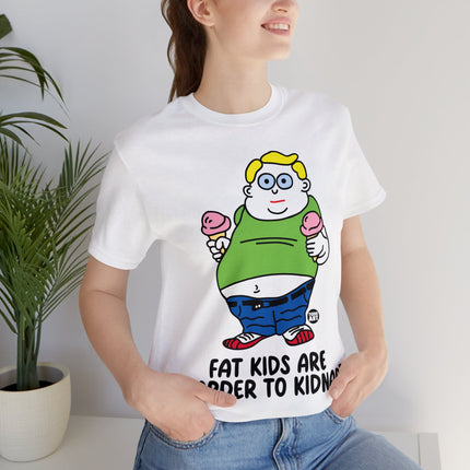 Fat Kids Harder to Kidnap Unisex Short Sleeve Tee