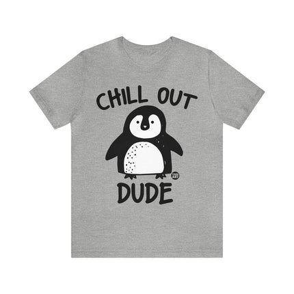 Chill Out Dude Penguin Unisex Tee