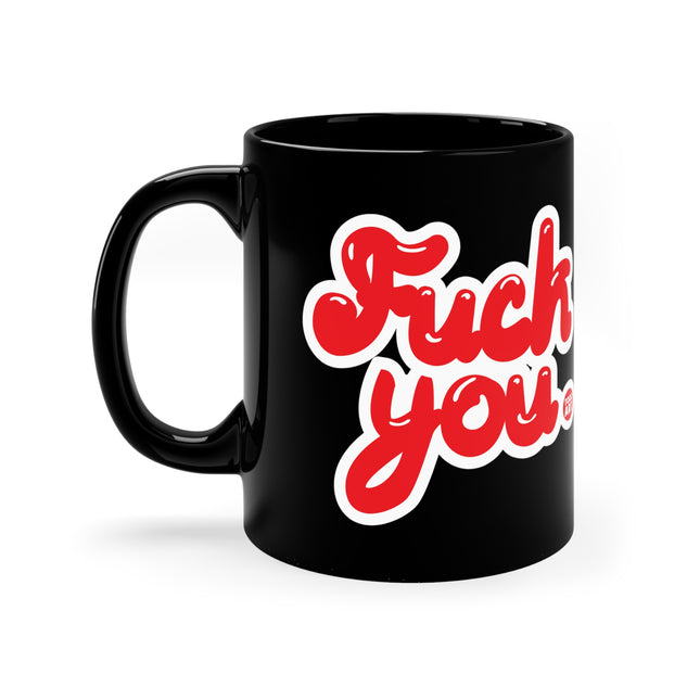 Fuck You Mug