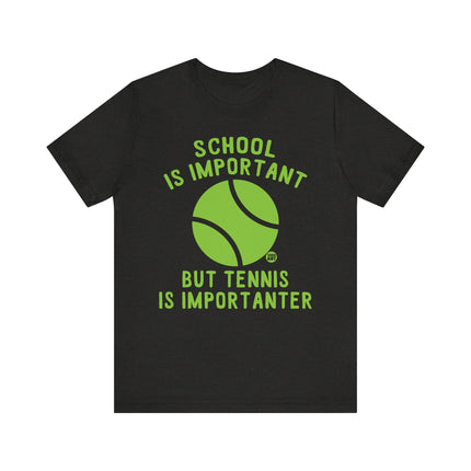 Funny "TENNIS IS IMPORTANTER" Tee Shirt