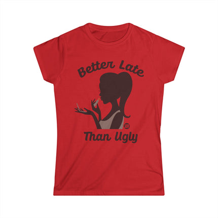 Better Late Than Ugly Women's Softstyle Tee