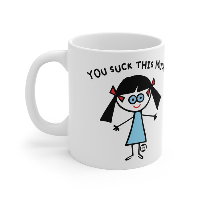 You Suck This Much Ceramic Mug