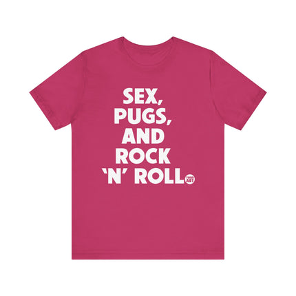 Sex Pugs and Rock N Roll Tshirt