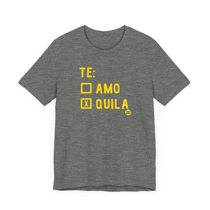 Funny "TE AMO QUILA" Tee Shirt