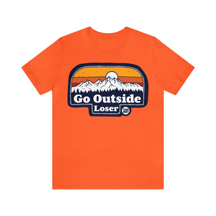 Go Outside Loser Unisex Short Sleeve Tee