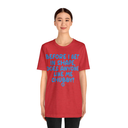 Anyone Like Me Chubby Unisex Tee