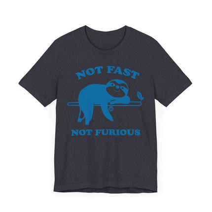 Cute "NOT FAST NOT FURIOUS" Sloth Tee Shirt