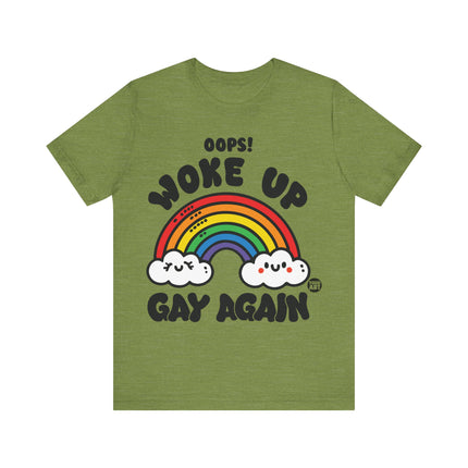 Woke Up Gay Again Tee