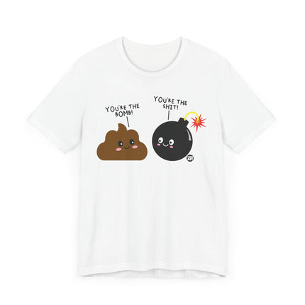 Funny "You're The Bomb, You're the Shit" Tee Shirt