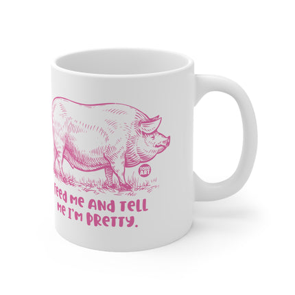 Feed me pretty pig Ceramic Mug