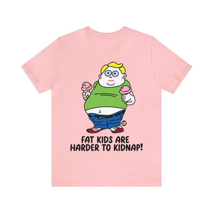 Fat Kids Harder to Kidnap Unisex Short Sleeve Tee