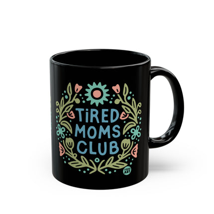 Tired Moms Club Ceramic Mug