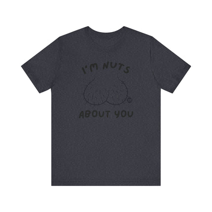 Funny " I'M NUTS ABOUT YOU" Tee Shirt