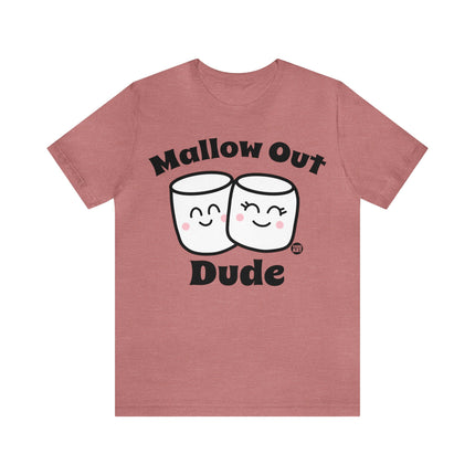 Mallow Out Dude Unisex Short Sleeve Tee