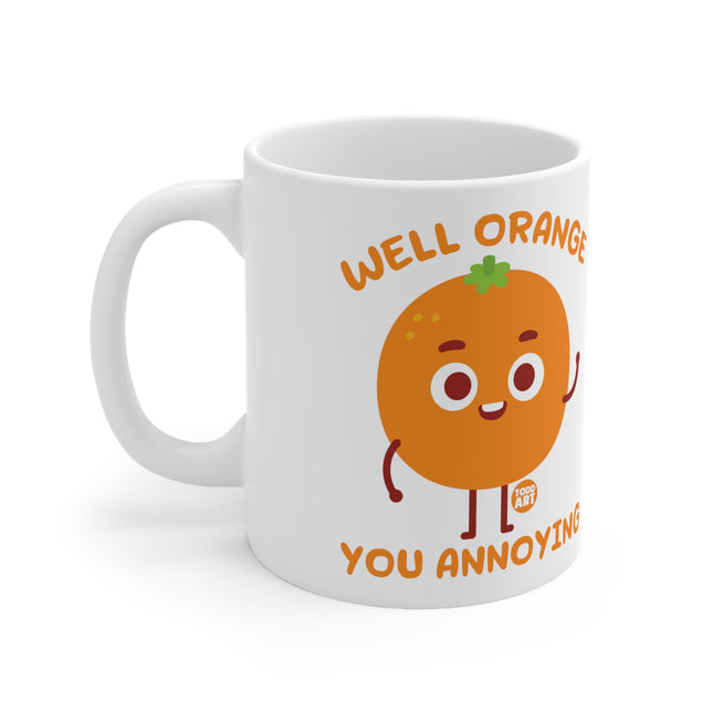 Orange You Annoying Ceramic Mug