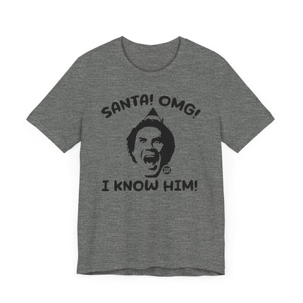 Funny "SANTA OMG I KNOW HIM" ELF Tee Shirt