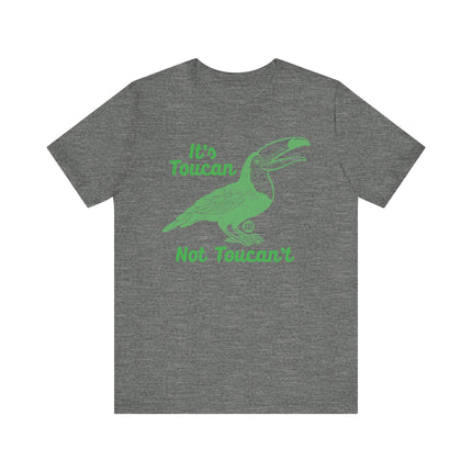 Funny "TOUCAN NOT TOUCANT" Tee Shirt