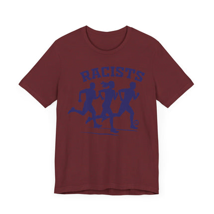 Funny "RACISTS" Runners Tee Shirt