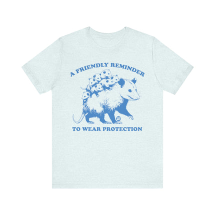 Friendly Reminder to Wear Protection Tee