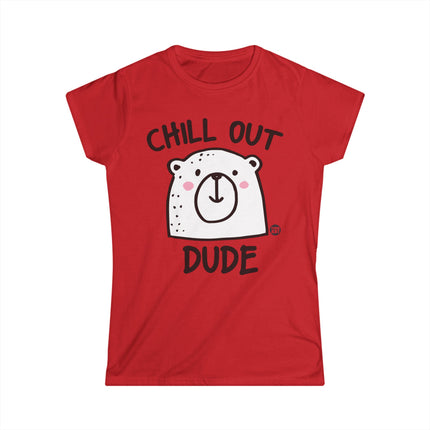 Chill Out Dude Women's Softstyle Tee