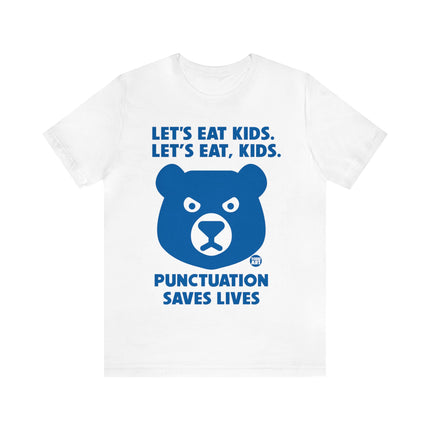 Let's Eat Kids Punctuation Saves Lives Unisex Short Sleeve Tee