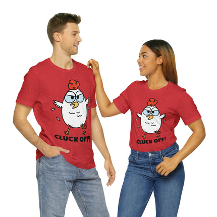 Cluck Off Chicken Unisex Tee