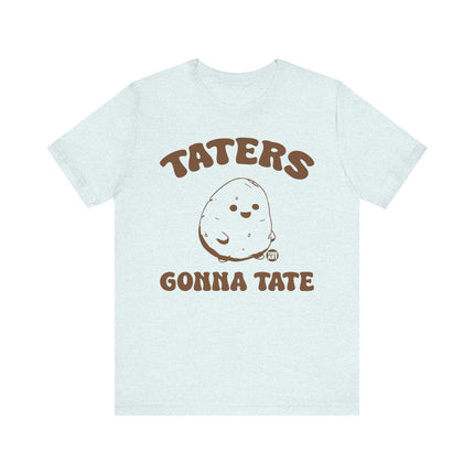 Taters Gonna Tate Tee