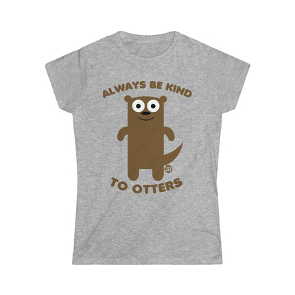 Always Be Kind To Otters Women's Softstyle Tee