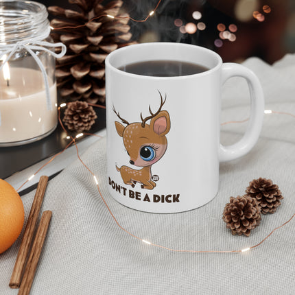 dont be dick deer Ceramic Mug