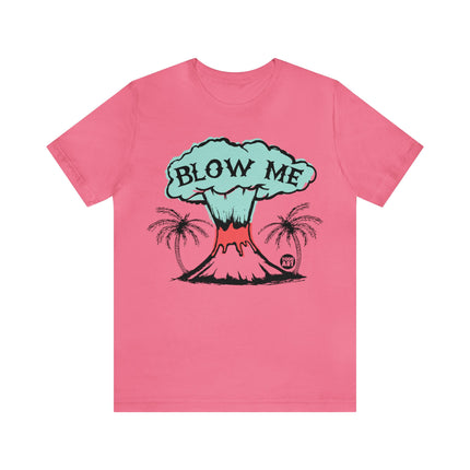 Blow Me Volcano Unisex Tee