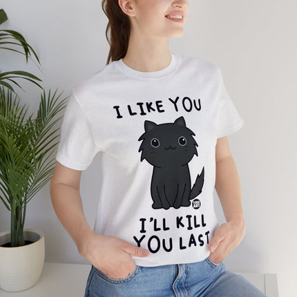 I Like You Kill You Last Unisex Short Sleeve Tee