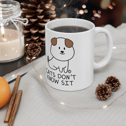 Cats Dont Know Sit Ceramic Mug