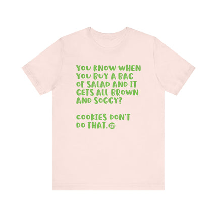 Salad Gets Soggy Not Cookies Tee, Funny Salad Joke Tee