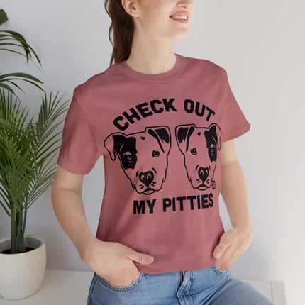 Check Out My Pitties Pitbull Unisex Tee