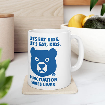 Let's Eat Kids Punctuation Saves Lives Bear Ceramic Mug