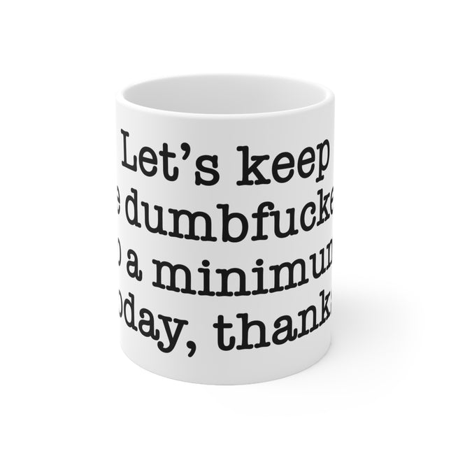 Dumbfuckery Ceramic Mug