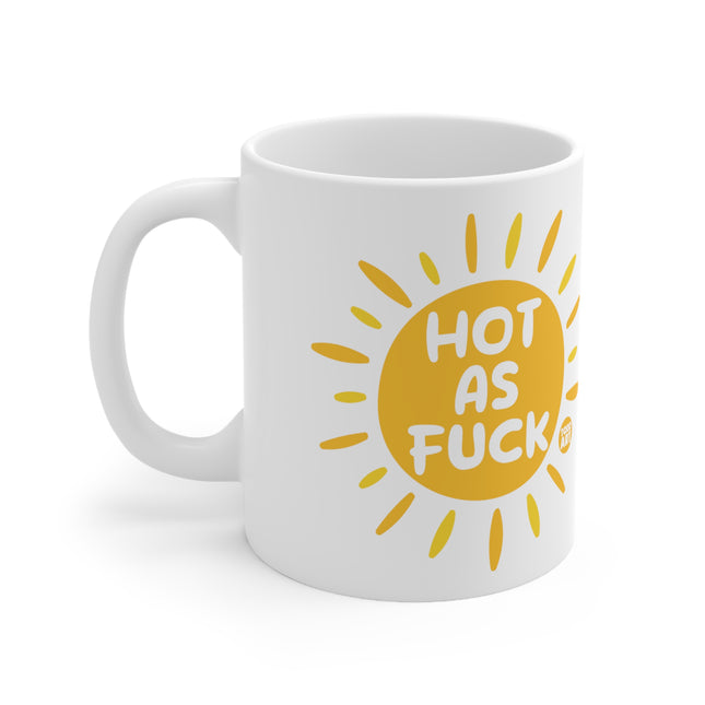 Hot As Fuck Sun Ceramic Mug