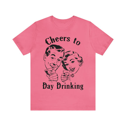 Cheers to Day Drinking Unisex Short Sleeve Tee