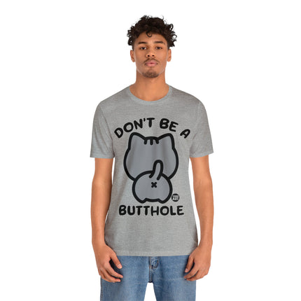 Don't Be A Butthole Unisex Short Sleeve Tee