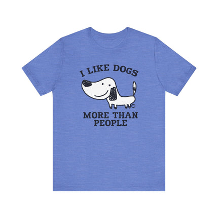 I Like Dogs More Than People Tee, Cute Dog Lover Tshirt